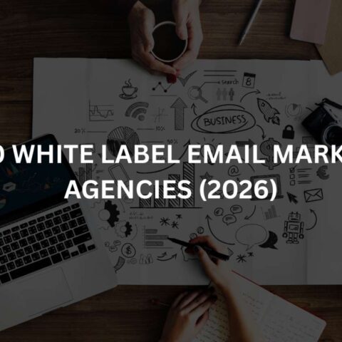 Top 10 White Label Email Marketing Agencies (2026)