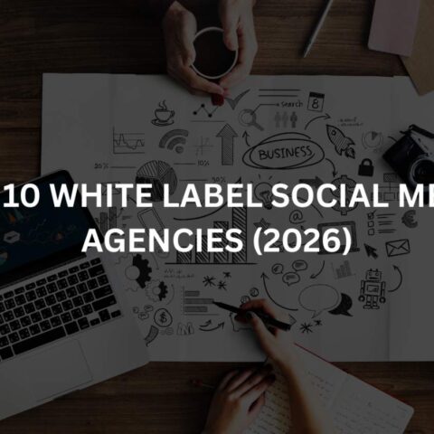 Top 10 White Label Social Media Agencies (2026)