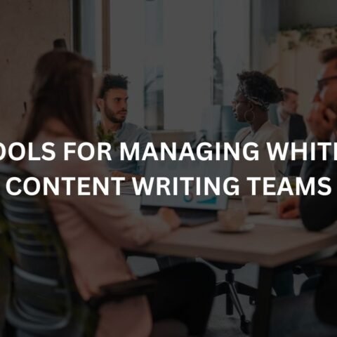 best tools for managing white label content writing teams
