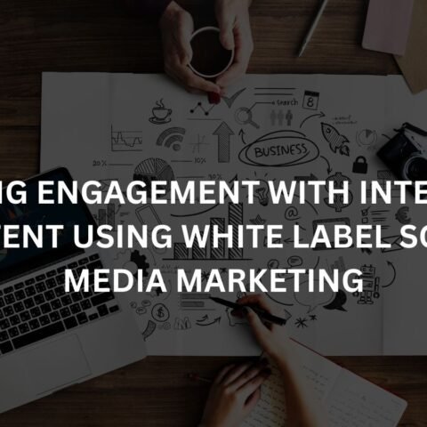 boosting engagement with interactive content using white label social media marketing