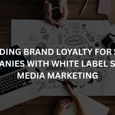 building brand loyalty for saas companies with white label social media marketing