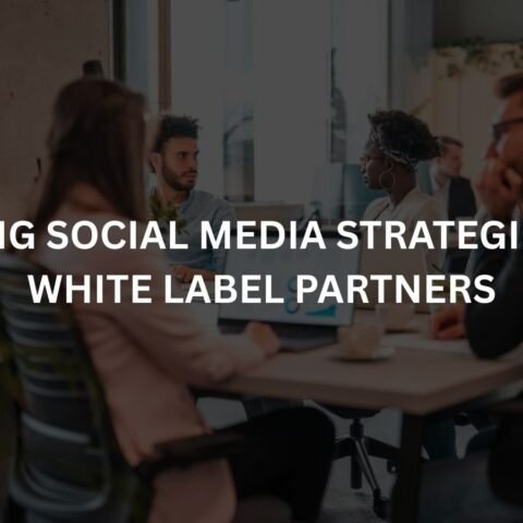 building social media strategies with white label partners