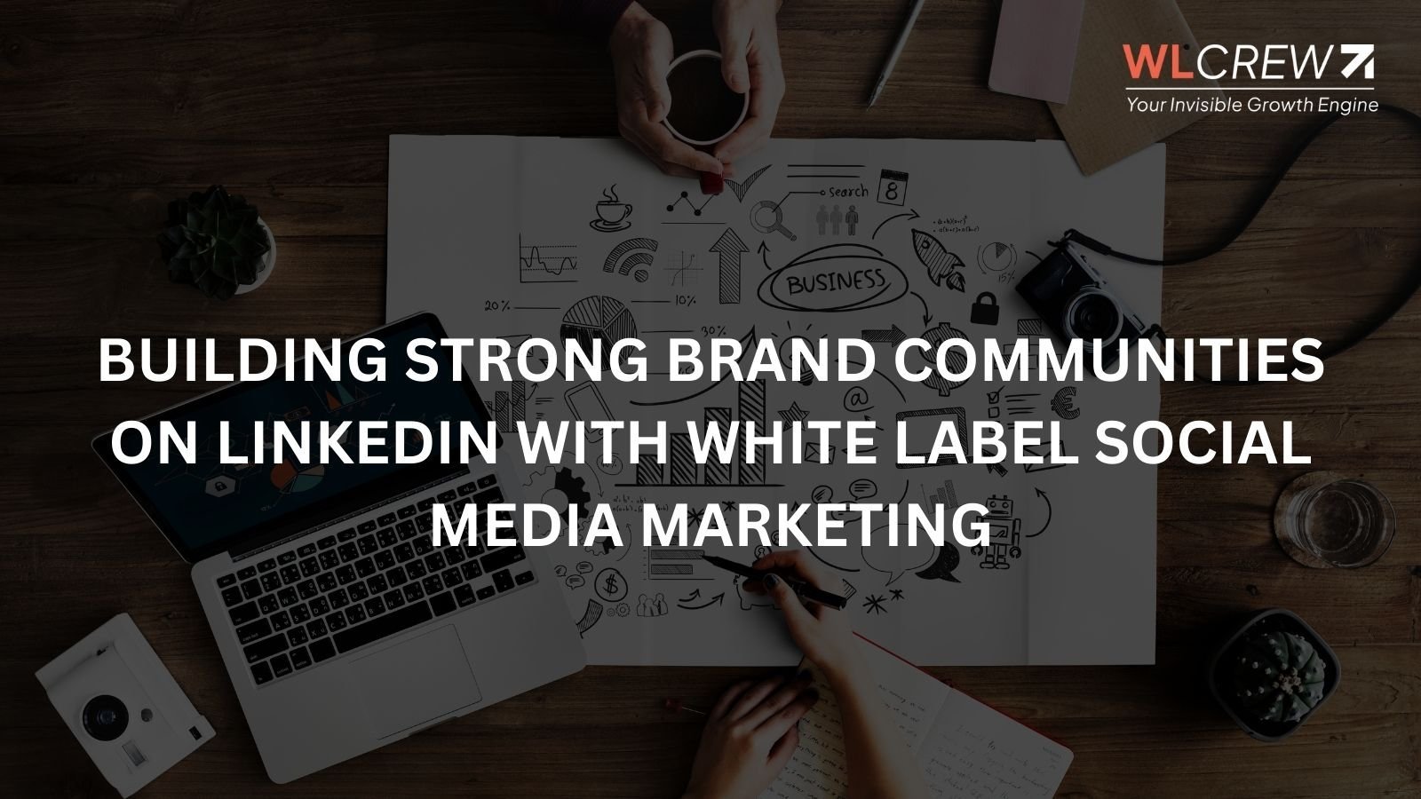 building strong brand communities on linkedin with white label social media marketing