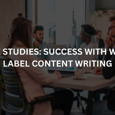 case studies success with white label content writing