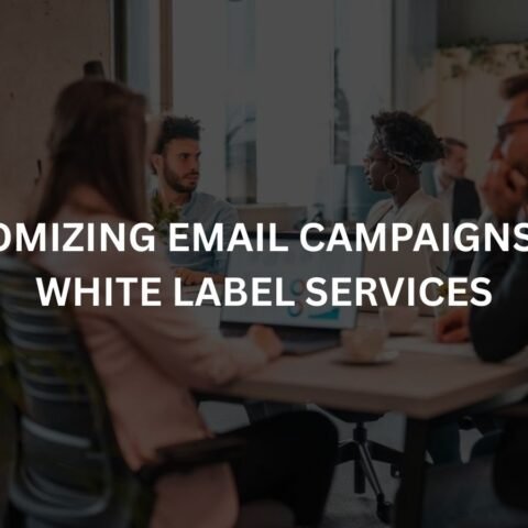 customizing-email-campaigns-with-white-label-services