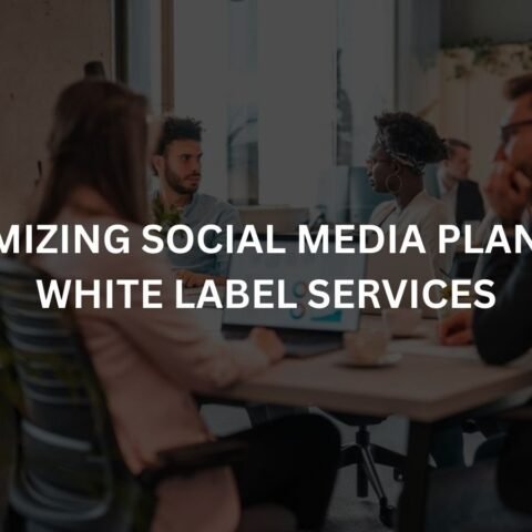 customizing social media plans with white label services