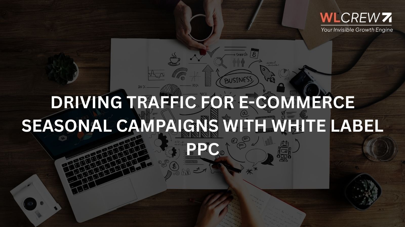 driving traffic for e commerce seasonal campaigns with white label ppc