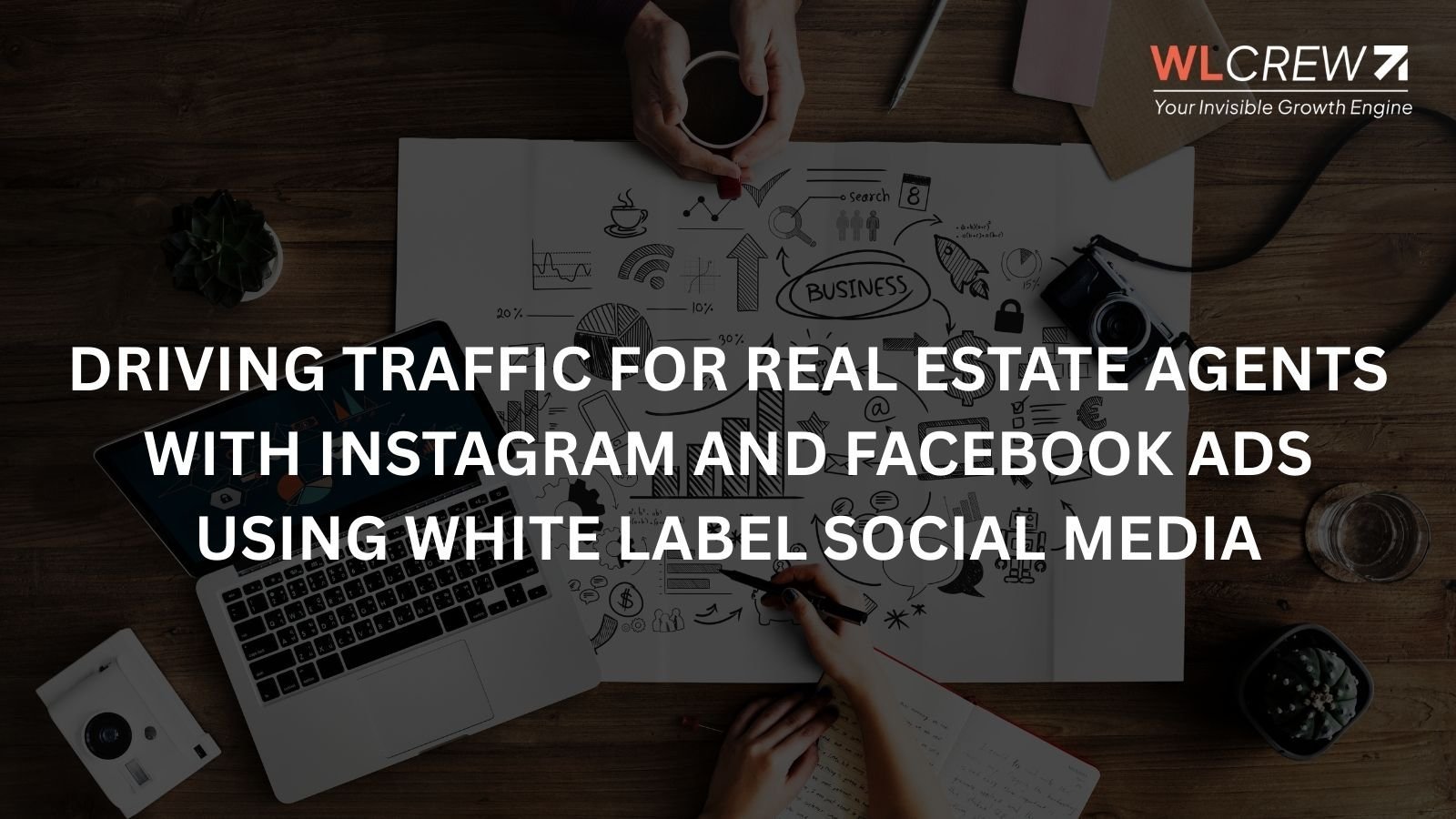 driving traffic for real estate agents with instagram and facebook ads using white label social media