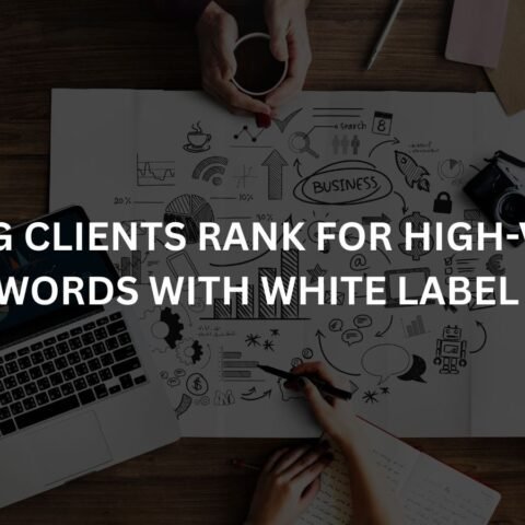 helping-clients-rank-for-high-volume-keywords-with-white-label-seo