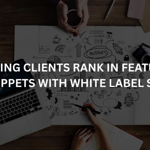 helping-clients-rank-in-featured-snippets-with-white-label-seo