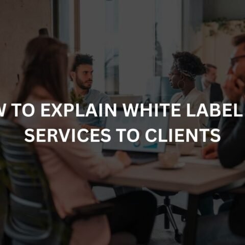how-to-explain-white-label-ppc-services-to-clients