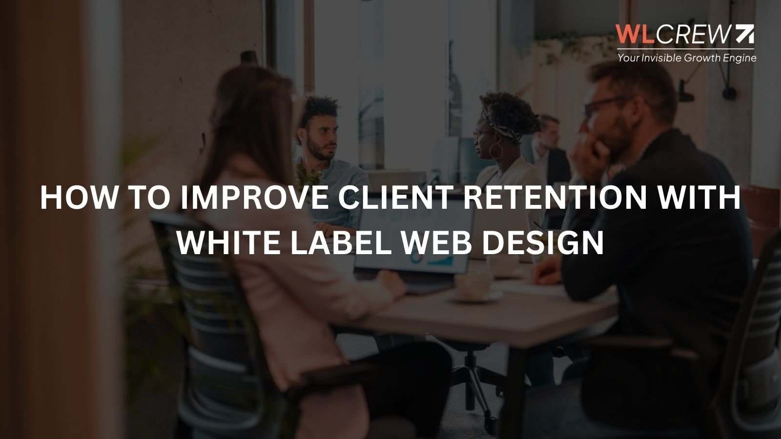 how to improve client retention with white label web design
