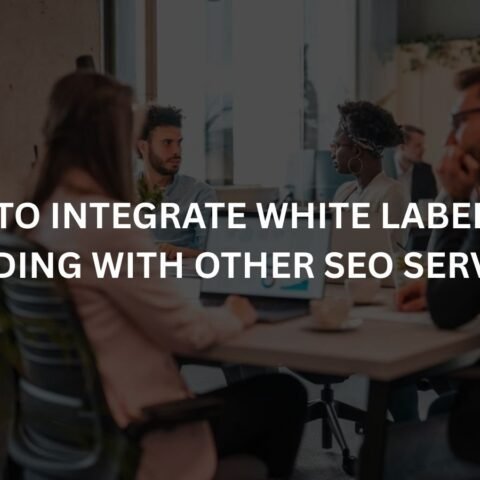 how-to-integrate-white-label-link-building-with-other-seo-services