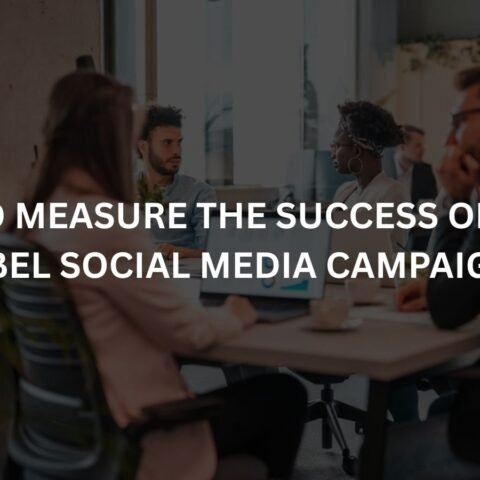 how to measure the success of white label social media campaigns