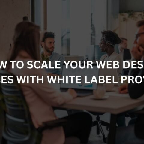 how to scale your web design services with white label providers