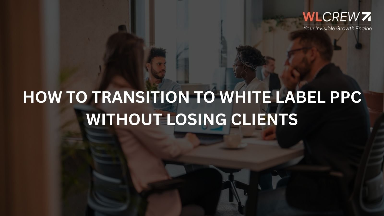 how to transition to white label ppc without losing clients