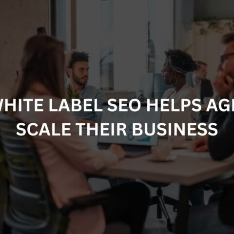 how-white-label-seo-helps-agencies-scale-their-business