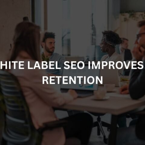 how-white-label-seo-improves-client-retention