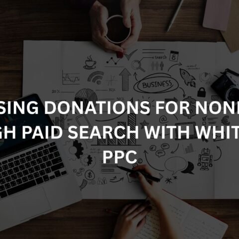 increasing-donations-for-nonprofits-through-paid-search-with-white-label-ppc