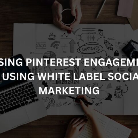 increasing-pinterest-engagement-for-clients-using-white-label-social-media-marketing