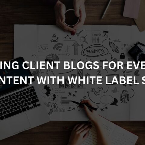 optimizing-client-blogs-for-evergreen-content-with-white-label-seo