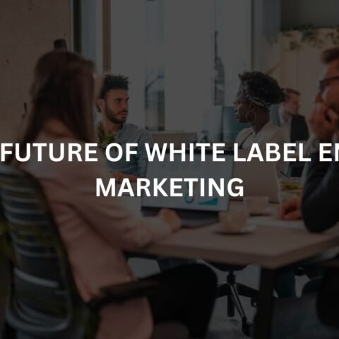 the future of white label email marketing