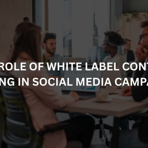 the role of white label content writing in social media campaigns