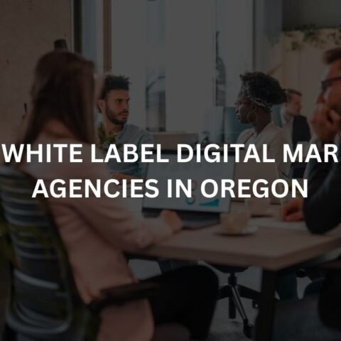 top 10 white label digital marketing agencies in oregon