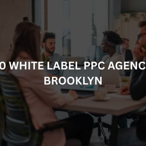 top-10-white-label-ppc-agencies-in-brooklyn