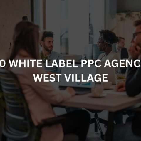 top-10-white-label-ppc-agencies-in-west-village