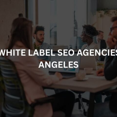 top 10 white label seo agencies in los angeles