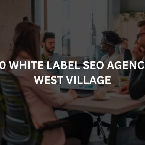 top 10 white label seo agencies in west village