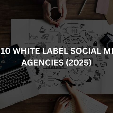 top 10 white label social media agencies 2025