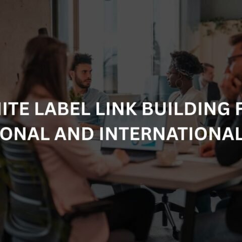 white label link building for national and international seo