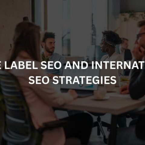 white label seo and international seo strategies