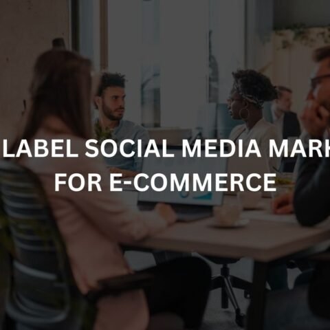 white label social media marketing for e commerce