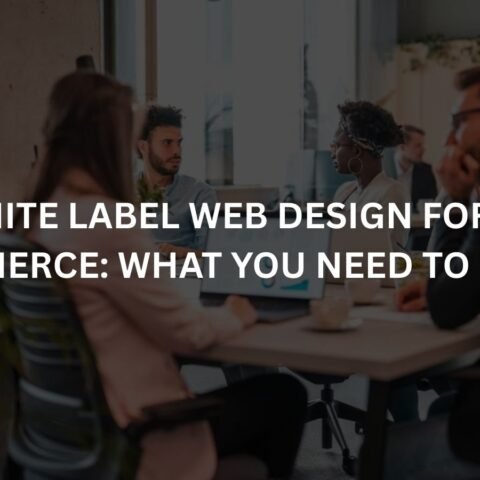 white-label-web-design-for-e-commerce-what-you-need-to-know