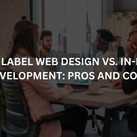 white label web design vs in house development pros and cons