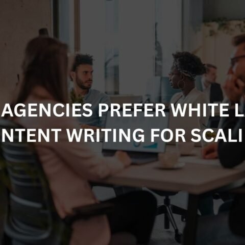 why agencies prefer white label content writing for scaling